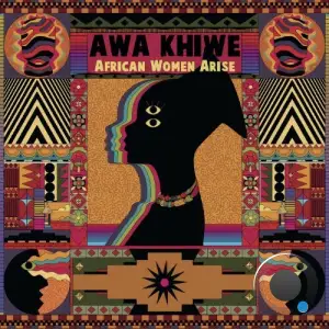 Awa Khiwe, Ghanaian Stallion, Mokoomba - African Women Arise (2025)