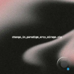 Ercy Mirage - Change In Paradigm (2025)