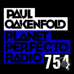 Paul Oakenfold - Planet Perfecto 754 (2025-04-14)