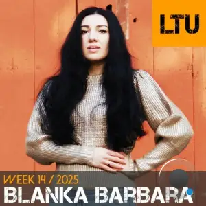 Blanka Barbara - Ltu Podcast Week 109 (2025-04-14)