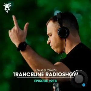 Alexander Komarov - Trance Line 218 (2025-04-16)