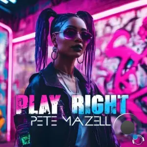 Pete Mazell - Play Right (2025)