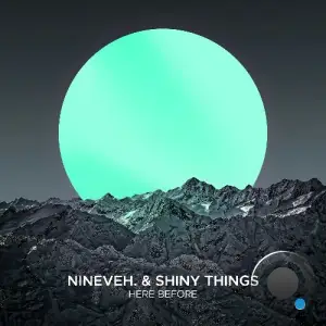 Nineveh. & Shiny Things - Here Before (2025)