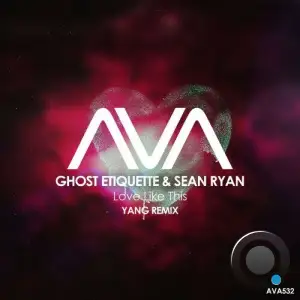 Ghost Etiquette & Sean Ryan - Love Like This (Yang Remix) (2025)