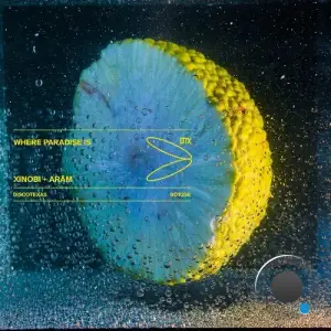 Xinobi & Aram - Where Paradise Is (2025)
