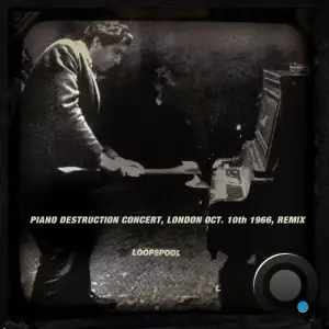 Loopspool, Andreas Gerth, Raphael Montañez Ortiz - Piano Destruction Concert 1966 Remix (2025)