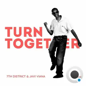 7th District & Javi Viana - Turn Together (2025)