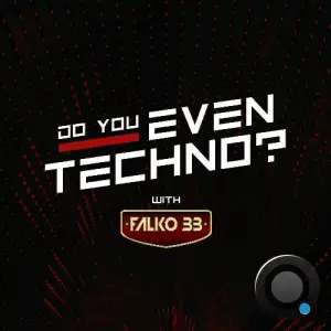 Falko 33 - Do You Even Techno? 054 (2025-04-22)