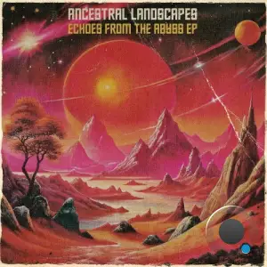 Ancestral Landscapes - Echoes From The Abyss (2025)