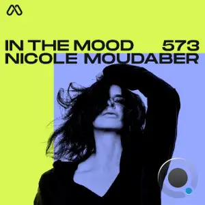 Nicole Moudaber - In The Mood 573 (2025-04-24)
