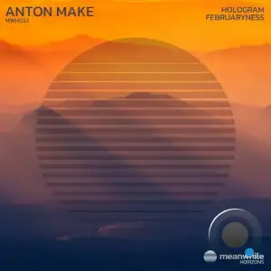 Anton MAKe - Hologram / Februaryness (2025)