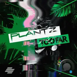 Plantz - Too Far (2025)