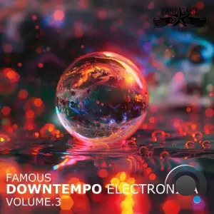 Famous Downtempo Electronica, Vol. 3 (2025)