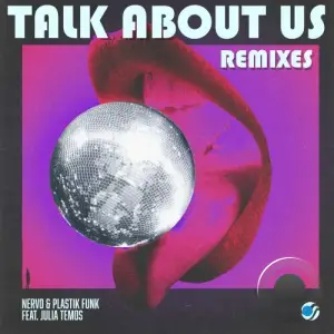 NERVO and Plastik Funk feat. Julia Temos - Talk About Us (Remixes) (2025)