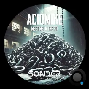 ACIDMIKE - Meet Me In The Pit (2025)