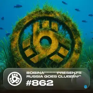 Bobina - Russia Goes Clubbing 862 (2025-04-25)