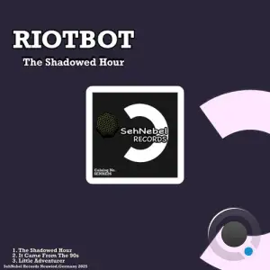 Riotbot - The Shadowed Hour (2025)