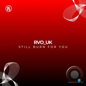 RVO UK - Still Burn for You (2025)