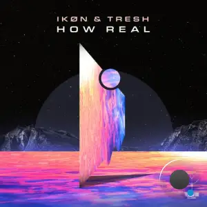 Ikon And Tresh - How Real (2025)