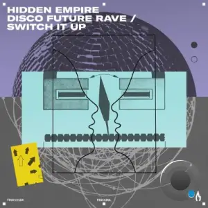 Hidden Empire - Disco Future Rave / Switch It Up (2025)