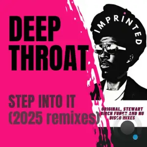 Deep Throat - Step Into It (Remixes) (2025)