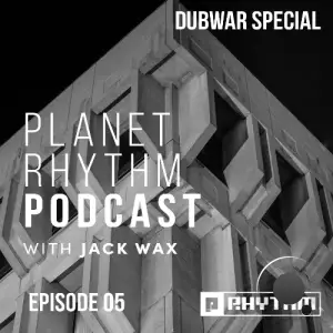 Jack Wax - Planet Rhythm Podcast 007 (2025-05-23)