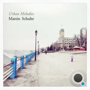 Martin Schulte - Urban Melodies (2025)