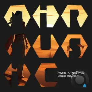 YAIDE & Rafa Polo - Across the Desert (2025)