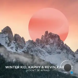 Winter Kid, Kaphy & Kevin Kairouz - Don't Be Afraid (2025)