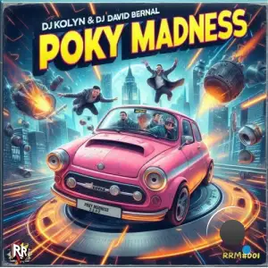 DJ Kolyn and DJ David Bernal - Poky Madness (2025)