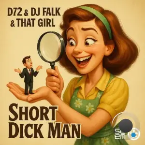 D72 x DJ Falk x That Girl - Short Dick Man (2025)