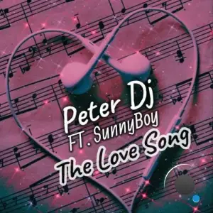 Peter Dj feat. Sunnyboy - The Love Song (2025)