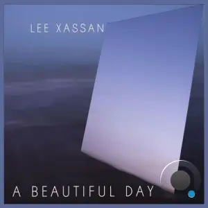 Lee Xassan - A Beautiful Day (2025)