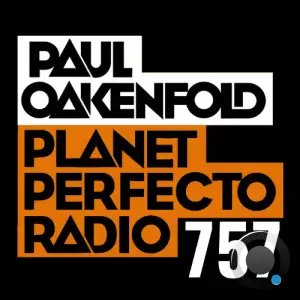 Paul Oakenfold - Planet Perfecto 757 (2025-05-05)