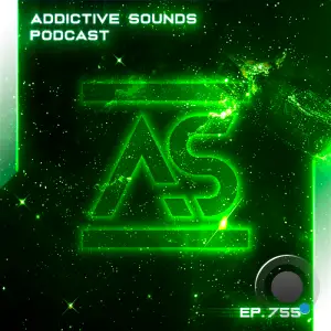Addictive Sounds - Addictive Sounds Podcast 755 (2025-05-05)