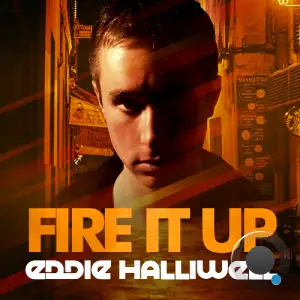 Eddie Halliwell - Fire It Up 827 (2025-05-05)