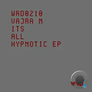 Vajra M - Its All Hypnotic (2025)