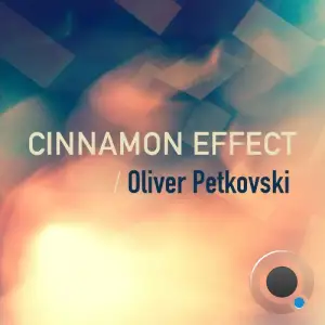 Oliver Petkovski - Cinnamon Effect 052 (2025-05-06)