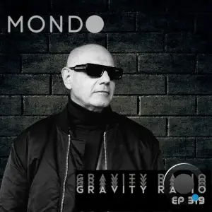 Mondo - Gravity Radio Ep 322 (2025-05-06)