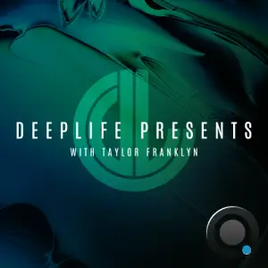 Taylor Franklyn - Deeplife Presents 133 (2025-05-07)