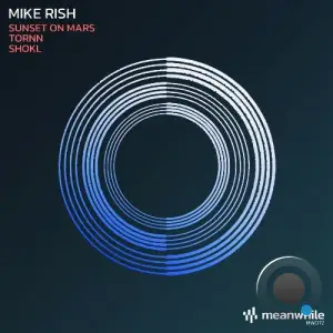 Mike Rish - Sunset on Mars / Tornn / Shokl (2025)