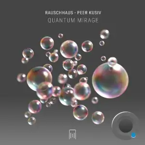Rauschhaus & Peer Kusiv - Quantum Mirage (2025)