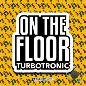 Turbotronic - On The Floor (2025)