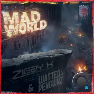 Ziggy X &  Wasted Penguinz - Mad World (DJ Version) (2025)