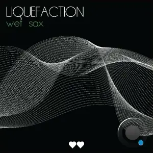 Liquefaction - Wet Sax (2025)