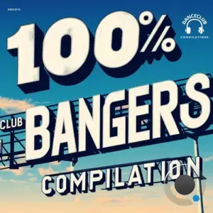 100% Club Bangers Compilation (2025)