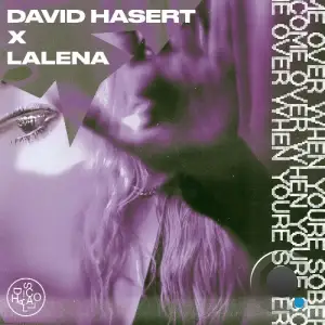 David Hasert x Lalena - Come Over When You're Sober (2025)
