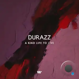 Durazz - A Kind Life To Live (2025)