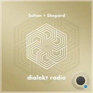 Sultan + Shepard - Dialekt Radio 282 (2025-05-16)