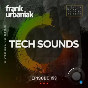 Frank Urbaniak - Tech Sounds 159 (2025-05-16)